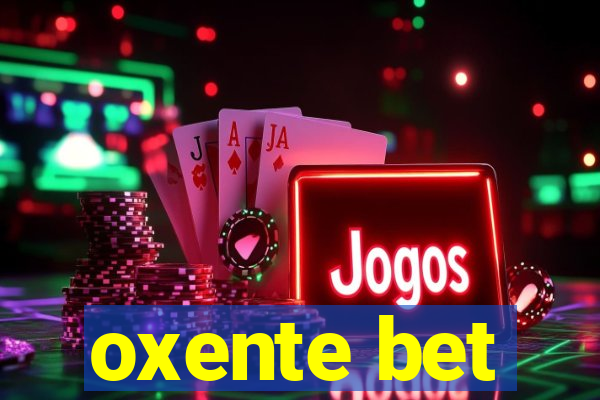 oxente bet